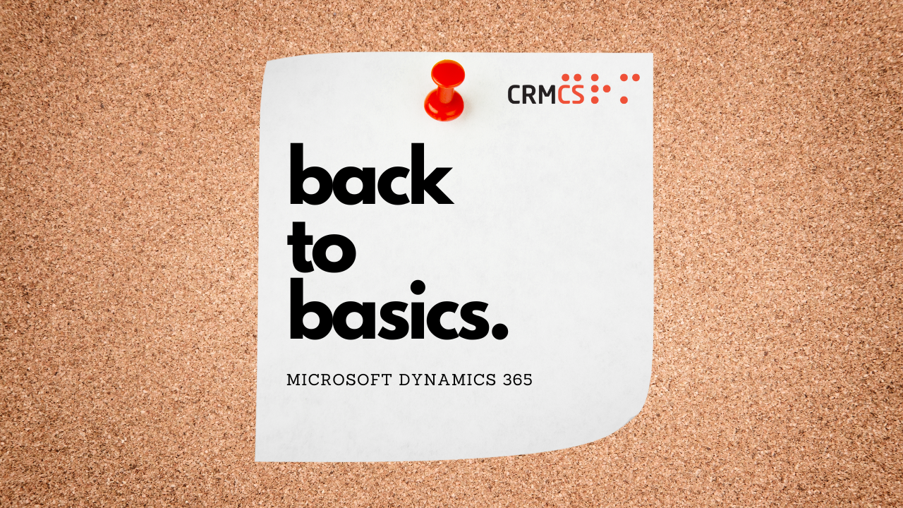The Basics – Dynamics 365 Form and Field Customisations Guide